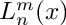 $ L_n^m(x) $