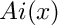 $ Ai(x) $