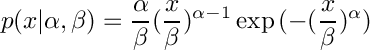 \[
    p(x|\alpha,\beta) = \frac{\alpha}{\beta} (\frac{x}{\beta})^{\alpha-1}
                        \exp{(-(\frac{x}{\beta})^\alpha)} 
\]