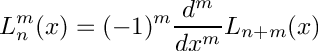 \[
         L_n^m(x) = (-1)^m \frac{d^m}{dx^m} L_{n + m}(x)
\]